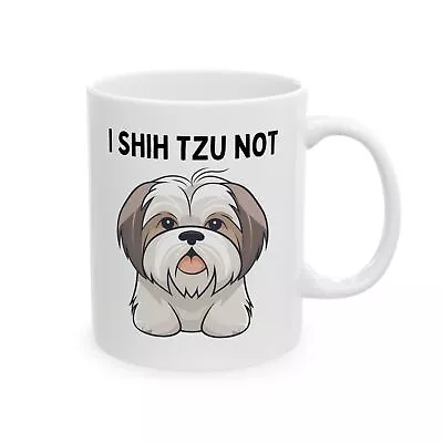 Funny Dog Mug 'I Shih Tzu Not' Dog Coffee Mug 11oz 15oz Mug Present Gift • $20.99