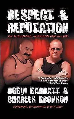 Respect And Reputation: On The Doors In Prison And In Life By Charles Bronson • £15