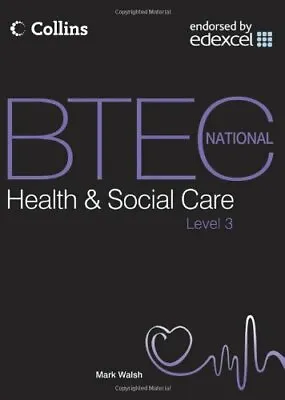 £3.22 • Buy BTEC National Health And Social Care, Level 3: Student Textbook By Mark Walsh