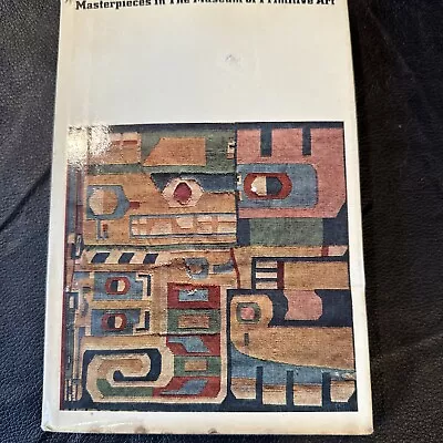 Vintage RARE Masterpieces In The Museum Of Primitive Art 1965 Hardcover Book • $19.95