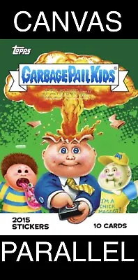 *** CANVAS PARALLEL 2015 Garbage Pail Kids GPK Complete Your Set U Pick READ • $1.79