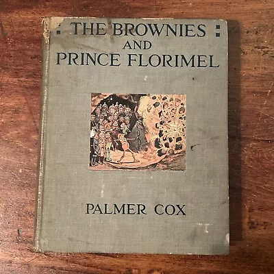 VTG/Antique 1918 - The Brownies And Prince Florimel By Palmer Cox-HB-1st Ed. USA • $59.99