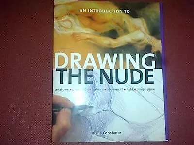 An Introduction To Drawing The Nude Constance Diana Used; Good Book • £2.59