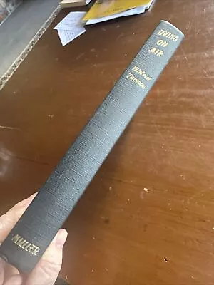 LIVING ON AIR.  Autobiography By Wilfred Thomas. ( Radio ) HB 1958 • $12.99