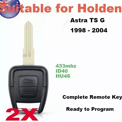 2X Complete Remote Key FOB Suitable For Holden Astra TS 1998 - 04 433mhz ID40 2B • $16.99