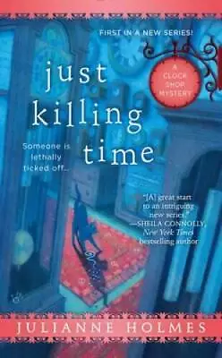 Just Killing Time (A Clock Shop Mystery) - Mass Market Paperback - GOOD • $3.87