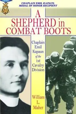 A Shepherd In Combat Boots: Chaplain Emil Kapaun Of The 1st Cavalry D - GOOD • $14.22