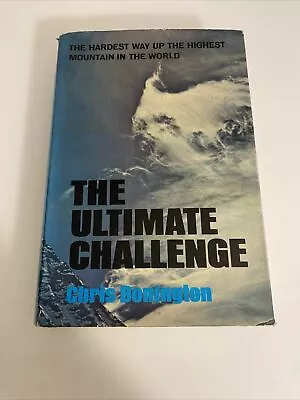 The Ultimate Challenge Book Chris Bonington Mountaineering Mt Everest Abo • $7.60