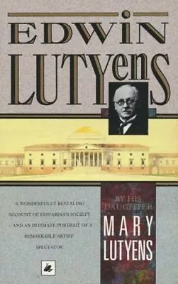 Edwin Lutyens By His Daughter By Mary Lutyens. 9780552994170 • £2.74