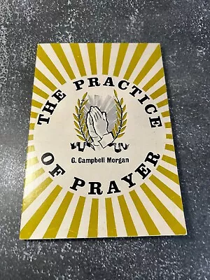 The Practice Of Prayer By G. Campbell Morgan • $14