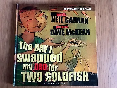 'The Day I Swapped My Dad For Two Goldfish' Neil Gaiman Dave McKean SIGNED BY NG • £30