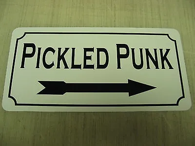 PICKLED PUNK Vintage Style Metal Sign 4 Carnival Circus Fair Freak Show Man Cave • $13.45