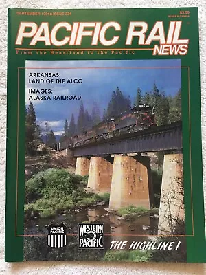 PACIFIC RAIL NEWS Magazine #334 September 1991 - Alcos In Arkansas WP's Wobbly • $4.29