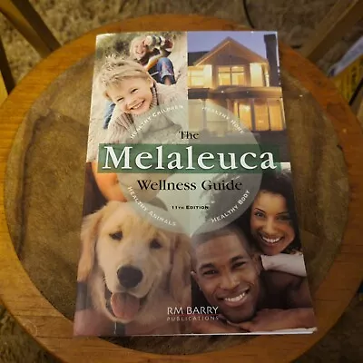 The Melaleuca Wellness Guide 11th Edition By RM Barry Publication 2007 • $5.97