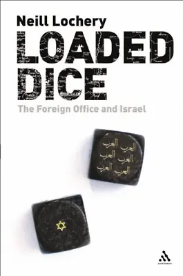 £4.38 • Buy Loaded Dice: The Foreign Office And Israel, Very Good Condition, Neill Lochery,