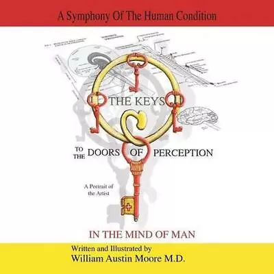 THE KEYS To The DOORS OF PERCEPTION: A Portrait Of The Artist IN THE MIND OF MAN • $198.48