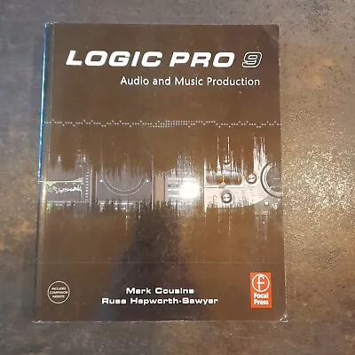 Logic Pro 9: Audio And Music Production By Russ Hepworth-Sawyer Mark Cousins • £10