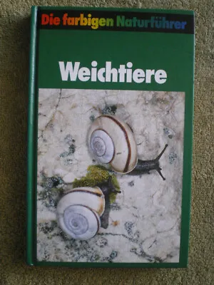 Weichtiere - Naturführer Bestimmungsbuch Schnecken Muscheln 480 Arten • £12.73