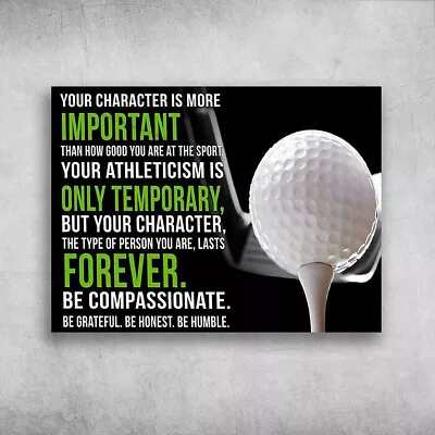 Golf Poster Golf Lover - Your Character Is More Important Than How Good You... • $14.52