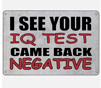 Funny Sign Wall Decor Retro Tin Art IQ Test Came Back Negative Man Cave Gag Gift • $10