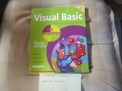 Visual Basic In Easy Steps : Covers Visual Basic 2015 Paperback (Ref 33.01/2024) • $5.28