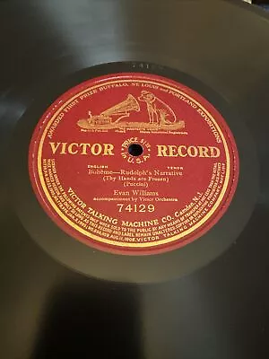 12” Victor 78 RPM Evan Williams - Boheme Rudolph’s Narrative 74129 E • $13.99