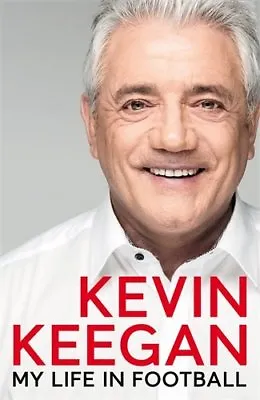 £3.48 • Buy My Life In Football: The Autobiography By Kevin Keegan