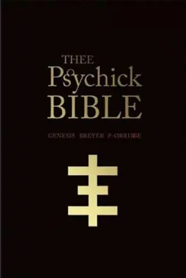 Thee Psychick Bible : Thee Apocryphal Scriptures Ov Genesis Breyer P-Orridge ... • $26.79