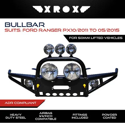 Xrox Bull Bar Fits Ford Ranger PX 10/2011-05/2015 For 50mm Bodylift Heavy Duty • $1757.99