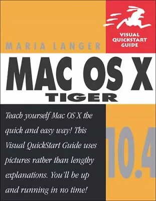 Mac OS X 10.4 Tiger: Visual QuickStar... Langer Maria • $7.69
