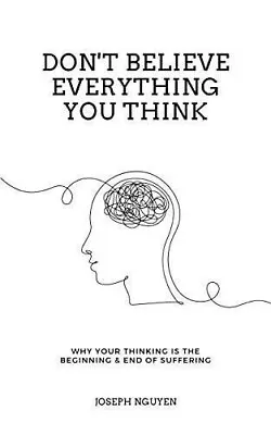 Don't Believe Everything You Think Why Your Thinking English Paperback • £6.60