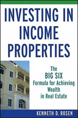 Investing In Income Properties: The Big Six Formula For Achieving Wealth  - GOOD • $6.69