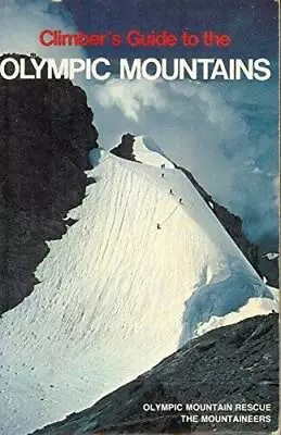 Climbers Guide To The Olympic Mountains - Paperback - GOOD • $6.46