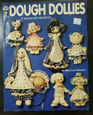Dough Dollies: 17 Dough Art Projects By Mary Lou Roberts Hot Off The Press • $12.95