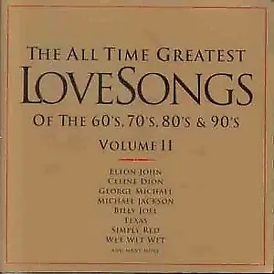 All Time Greatest Love Songs Of The 60's 70's 80's & 90's Vol. II • £3.65