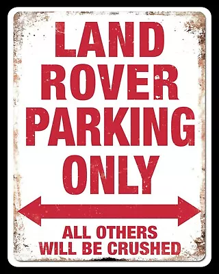 Land Rover Parking Only All Others Crushed House Driveway Metal Plaque Sign 583 • £4.99