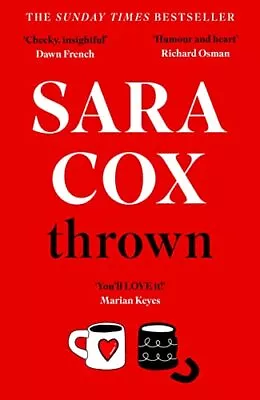 Thrown: THE SUNDAY TIMES BESTSELLER AND THIS YEARS FEEL-GOOD READ Cox Sara Us • £3.36