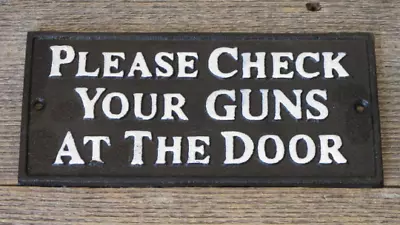 Please Check Your Guns At The Door Cast Iron Sign Western Man Cave Plaque Dad • $14.74