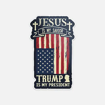 Jesus Is My Savior Trump Is My President American Flag  Vinyl Sticker Decal • $2.75