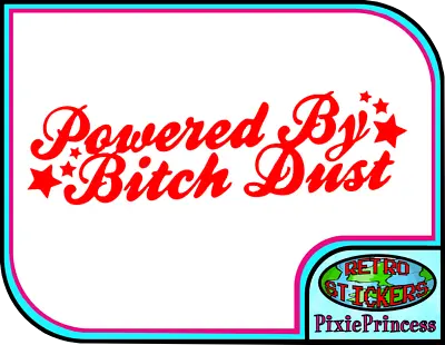 £3.05 • Buy Powered By Bitch Dust Fairy Funny Vinyl Sticker Car Truck Wall Art Window Decal