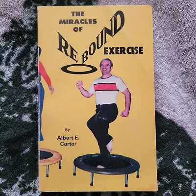 The Miracles Of Rebound Exercise By Albert E Carter 1979 Trade Paperback  • $14.99