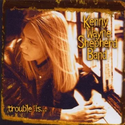 Kenny Wayne Shepherd - Trouble Is - Kenny Wayne Shepherd CD RLVG The Cheap Fast • £4.42