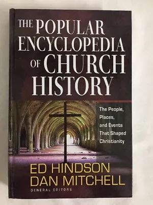 The Popular Encyclopedia Of Church History: The People Places And Events That  • $13.90