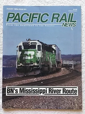 PACIFIC RAIL NEWS Magazine #321 August 1990 - UP's Last GP35s BN's Miss Rte • $3.99