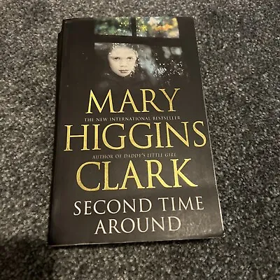 Second Time Around By Mary Higgins Clark (Paperback 2004) • £0.99