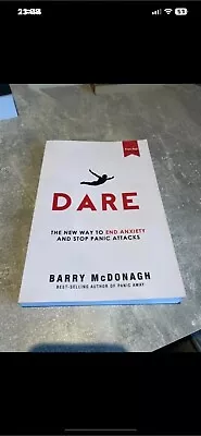 Dare: The New Way To End Anxiety And Stop Panic Attacks By Barry McDonagh Book • £4.99