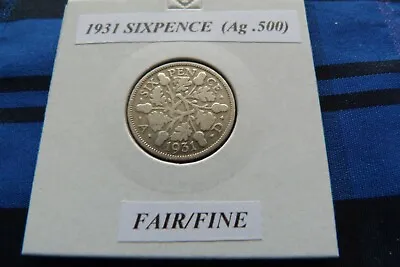 £1.49 • Buy FAIR Or FINE? 1931 SIXPENCE  (Ag .500)  George V Pre 1947