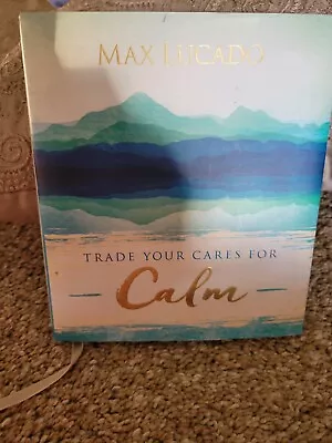 Trade Your Cares For Calm By Max Lucado (2017 Hardcover) • $3.15