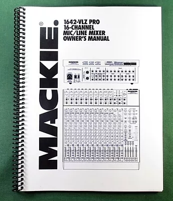 Mackie 1642-VLZ Pro Instruction Manual: Full Color With Protective Covers! • $18.75