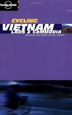 Vietnam Laos And Cambodia (Lonely Planet Cycling Guides) By Nick Ray Ian Duck • £10.71